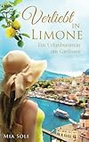 Verliebt in Limone: Ein Urlaubsroman am Gardasee